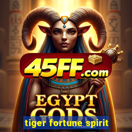 tiger fortune spirit